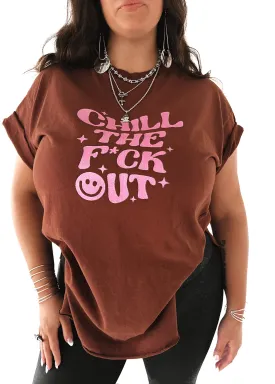 CHILL THE F*CK OUT SIDE SLIT TEE