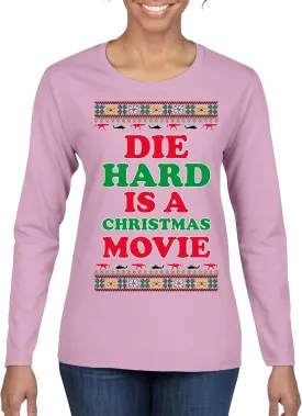 Die Hard is a Christmas Movie Classic McClane Nakatomi Ugly Christmas Womens Graphic Long Sleeve T-Shirt
